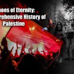 Echoes of Eternity A Comprehensive History of Palestine